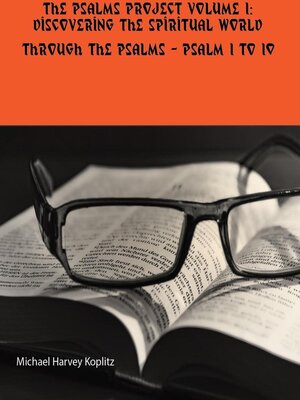 cover image of The Psalms Project Volume One--Discovering the Spiritual World through the Psalms – Psalm 1 to 10
